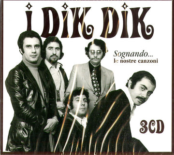 DIK DIK - SOGNANDO LE NOSTRE CANZONI ( 3CD )